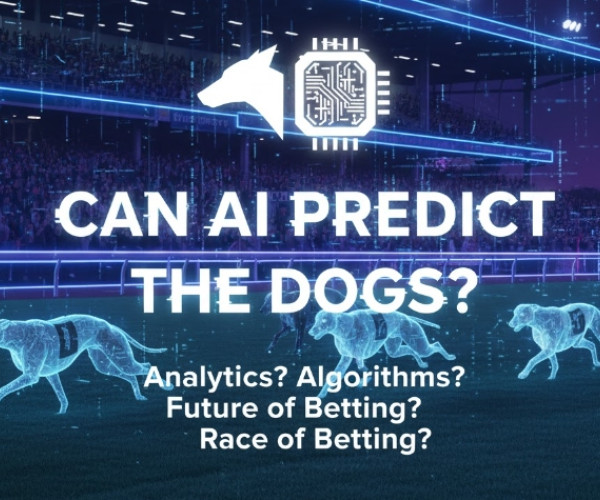 Can Ai Predict Greyhound Betting Results